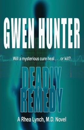 Deadly Remedy - Gwen Hunter