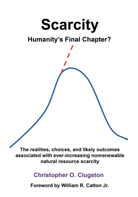 Scarcity - Humanity's Final Chapter - Christopher O. Clugston