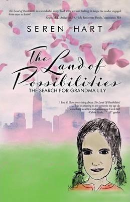 Coperta cărții 'The Land of Possibilities: The Search for Grandma Lily - Seren Hart'