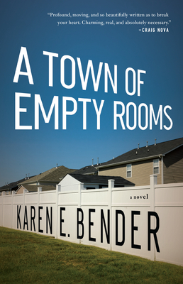 A Town of Empty Rooms - Karen E. Bender