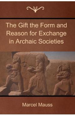 Coperta cărții 'The Gift the Form and Reason for Exchange in Archaic Societies - Marcel Mauss'