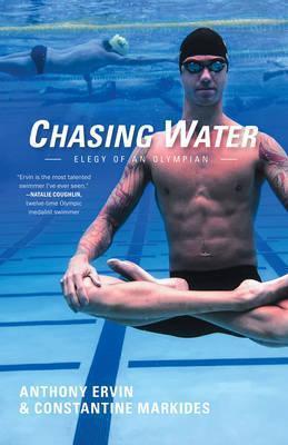 Chasing Water: Elegy of an Olympian - Anthony Ervin