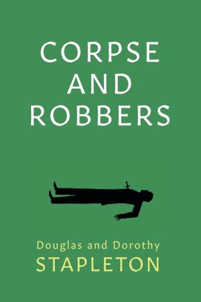 Corpse and Robbers - Douglas Stapleton