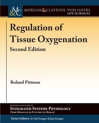 Regulation of Tissue Oxygenation, Second Edition - Roland N. Pittman