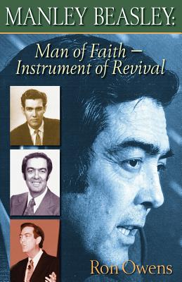 Manley Beasley: Man of Faith - Instrument of Revival - Ron Owens