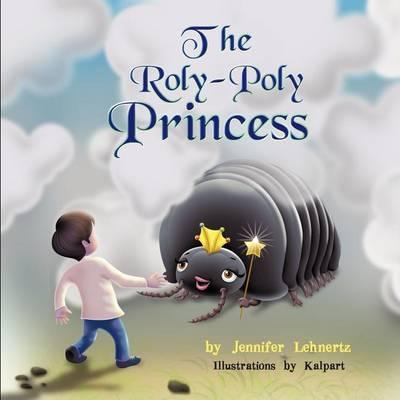 The Roly-Poly Princess - Jennifer Lehnertz