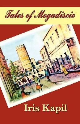 Tales of Mogadiscio - Iris Kapil
