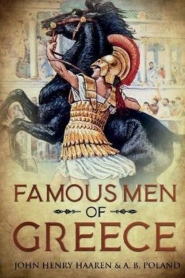 Famous Men of Greece: Annotated - John Henry Haaren