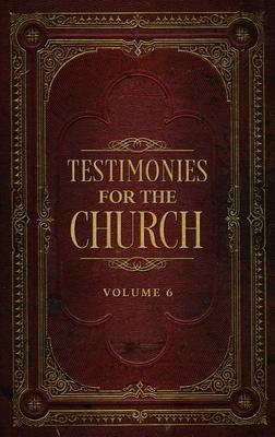 Testimonies for the Church Volume 6 - Ellen G. White