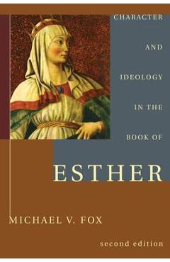Coperta cărții 'Character and Ideology in the Book of Esther - Michael V. Fox'
