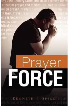 Coperta cărții 'Prayer Force - Kenneth J. Spink'