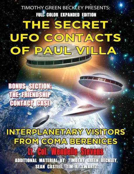 The Secret UFO Contacts of Paul Villa: Interplanetary Visitors From Coma Berenices - Timothy Green Beckley