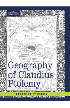 Geography of Claudius Ptolemy - Claudius Ptolemy