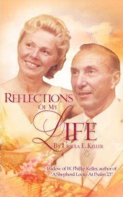 Reflections of My Life - Ursula E. Keller