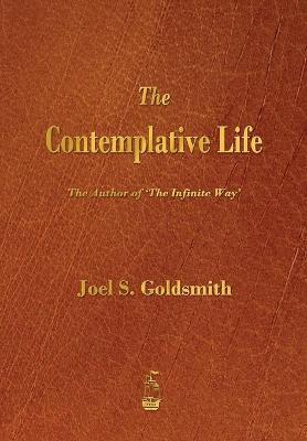 The Contemplative Life - Joel S. Goldsmith