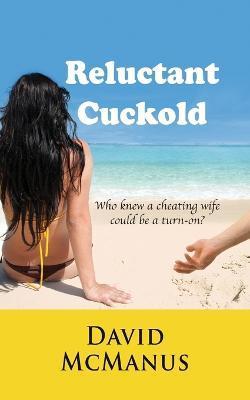 Reluctant Cuckold - David Mcmanus