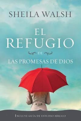 El Refugio de Las Promesas de Dios - Sheila Walsh