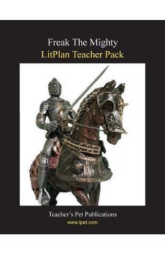 Coperta cărții 'Litplan Teacher Pack: Freak the Mighty - Stacy C. Littleton'