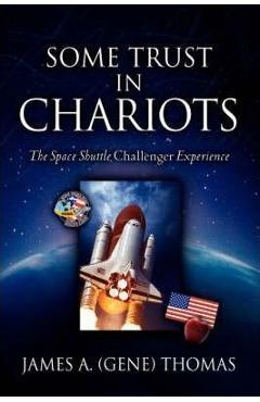 Coperta cărții 'Some Trust in Chariots - James (gene) Thomas'