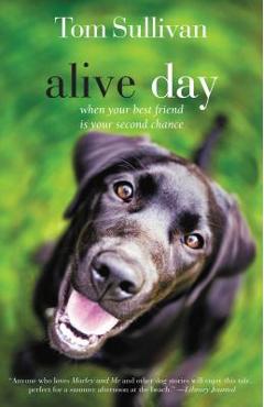 Poza produsului Alive Day: A Story of Love and Loyalty - Tom Sullivan