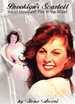 Brooklyn's Scarlett Susan Hayward: Fire in the Wind - Gene Arceri