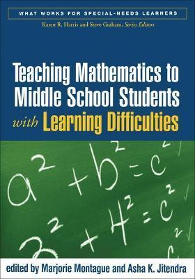 Teaching Mathematics to Middle School Students with Learning Difficulties - Marjorie Montague