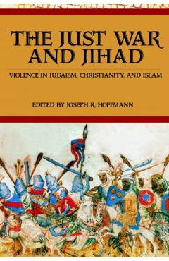 Coperta cărții 'Just War and Jihad: Violence in Judaism - R. Joseph Hoffmann'