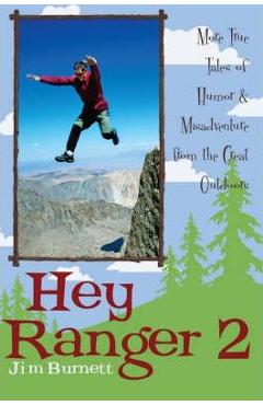 Poza produsului Hey Ranger 2: More True Tales of Humor & Misadventure from the Great Outdoors - Jim Burnett