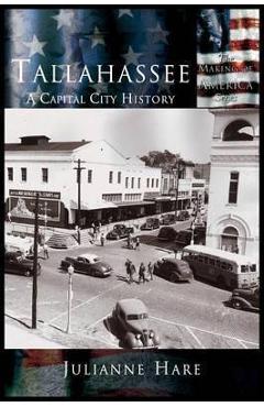 Poza produsului Tallahassee: A Capital City History - Julianne Hare
