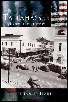 Tallahassee: A Capital City History - Julianne Hare
