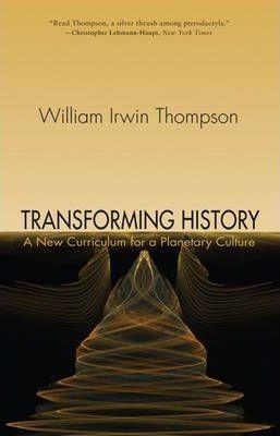 Transforming History - William Irwin Thompson