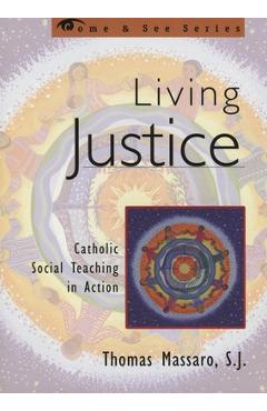 Coperta cărții 'Living Justice: Catholic Social Teaching in Action - Sj Thomas Massaro'