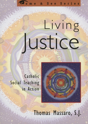 Coperta cărții 'Living Justice: Catholic Social Teaching in Action - Sj Thomas Massaro'