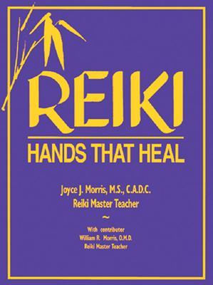Reiki: Hands That Heal - Joyce J. Morris