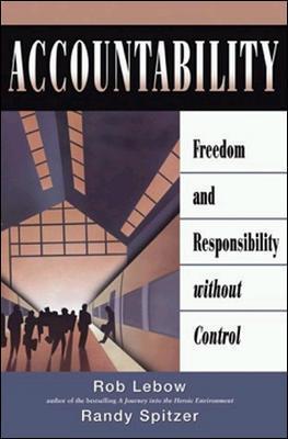 Accountability: Freedom and Responsibility Without Control - Rob Lebow