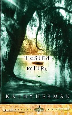 Tested by Fire - Kathy Herman
