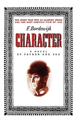 Character: A Novel of Father and Son - Ferdinand Bordewijk