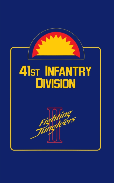 41st Infantry Division: Fighting Jungleers - Turner Publishing