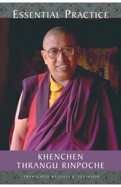 Coperta cărții 'Essential Practice: Lectures on Kamalashila's Stages of Meditation in the Middle Way School - Khenchen Thrangu'