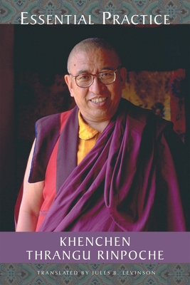 Essential Practice: Lectures on Kamalashila's Stages of Meditation in the Middle Way School - Khenchen Thrangu