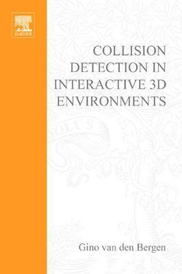 Collision Detection in Interactive 3D Environments - Gino Van Den Bergen