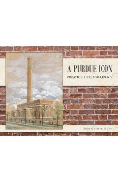 Poza produsului A Purdue Icon: Creation, Life, and Legacy - James L. Mullins