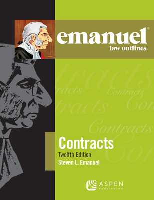 Emanuel Law Outlines for Contracts - Steven L. Emanuel