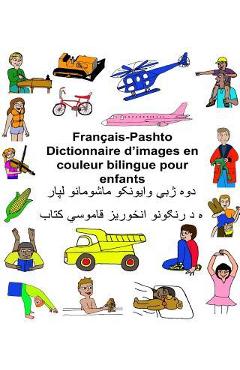 Coperta cărții 'Français-Pashto/Pachto/Pachtou/Pachtoune Dictionnaire d'images en couleur bilingue pour enfants - Kevin Carlson'