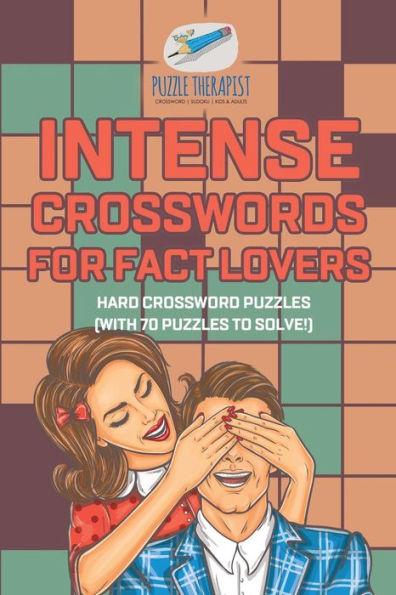 Intense Crosswords for Fact Lovers Hard Crossword Puzzles (with 70 puzzles to solve!) - Puzzle Therapist