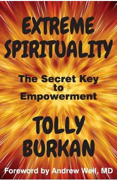 Coperta cărții 'Extreme Spirituality: The Secret Key to Empowerment - Andrew Weil Md'