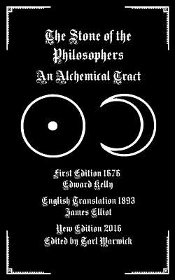 The Stone of the Philosophers: An Alchemical Tract - James Elliot