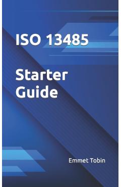 Poza produsului ISO 13485 Starter Guide - Emmet Tobin