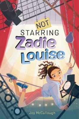 Not Starring Zadie Louise - Joy Mccullough