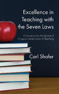 Excellence in Teaching with the Seven Laws - Carl Shafer